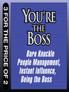 You're the Boss (MP3): Bare Knuckle People Management - Instant Influence - Being the Boss
